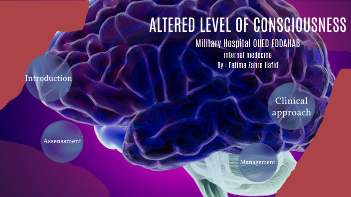 Altered level of consciousness by fatima zahra hafid on Prezi Next