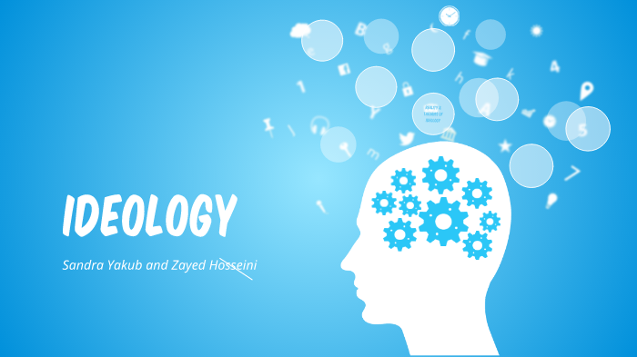 Ideology by Sandra Yakub on Prezi