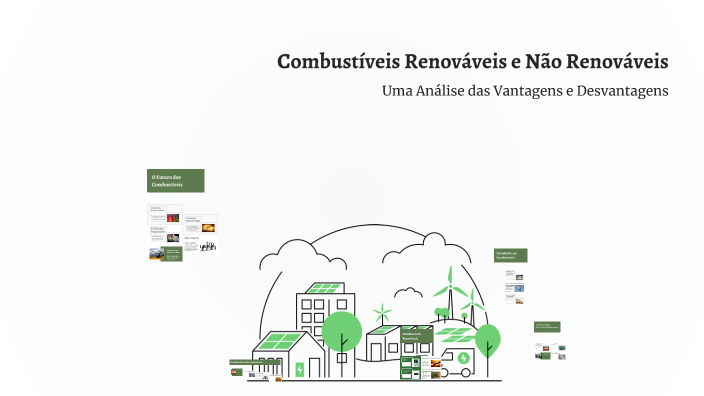 Combustíveis Renováveis e Não Renováveis by guilherme murakami on Prezi