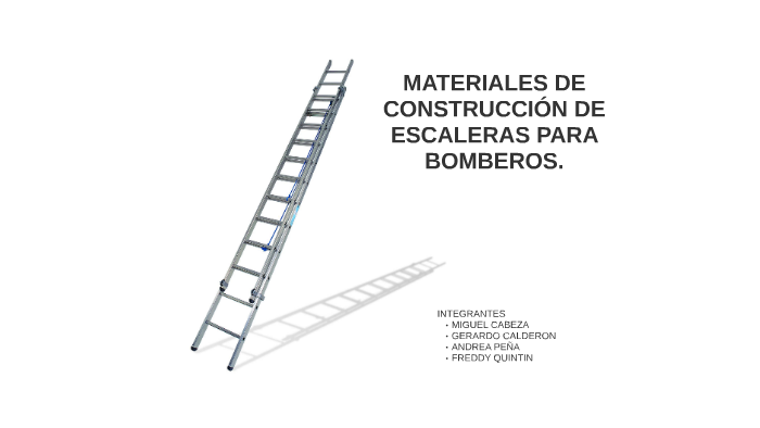 MATERIALES DE CONSTRUCCION DE ESCALERAS PARA BOMBEROS. by Andrea Peña ...