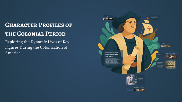 Character Profiles of the Colonial Period by KINSHAIA RIVERA on Prezi