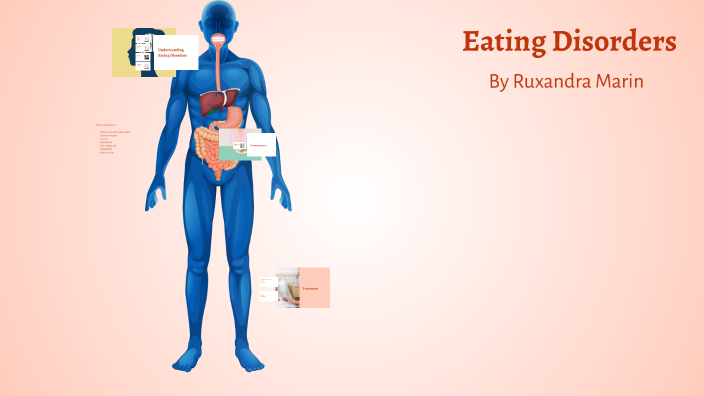 Understanding Eating Disorders by Ruxandra Marin on Prezi