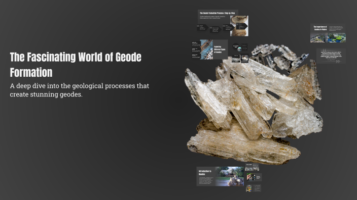 Geode Conclusion The Fascinating World of Geode Formation by Mike Wilson on Prezi