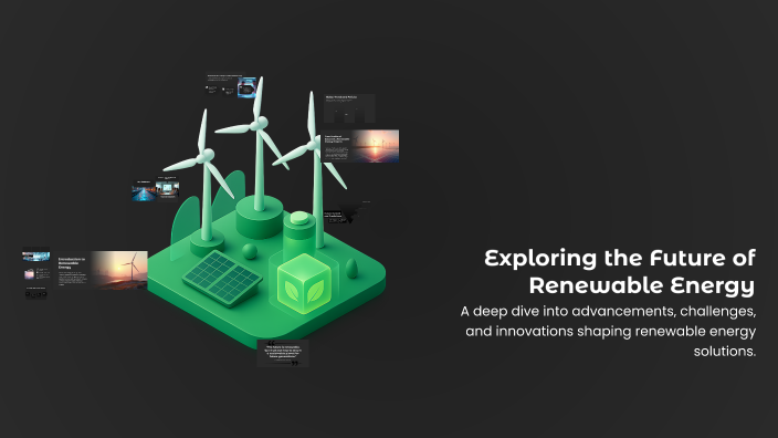 Exploring the Future of Renewable Energy by Will Whitis on Prezi