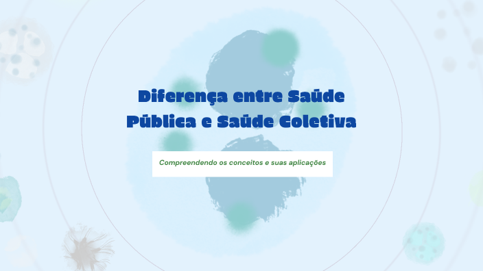 Diferença entre Saúde Pública e Saúde Coletiva by Raquel Sampaio ...