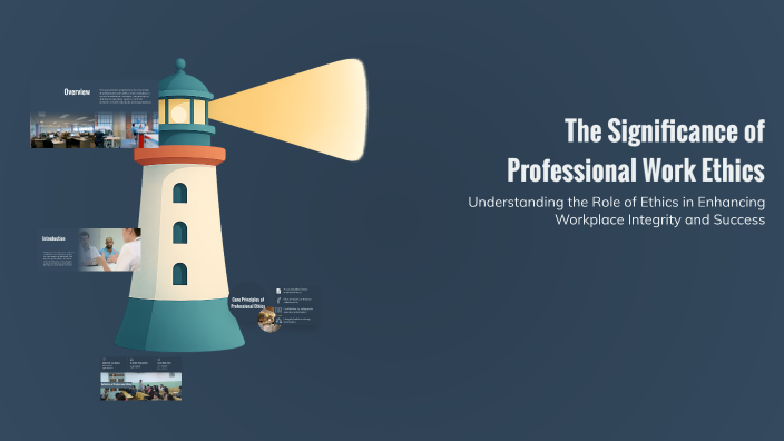The Significance of Professional Work Ethics by MLX ILYAS on Prezi