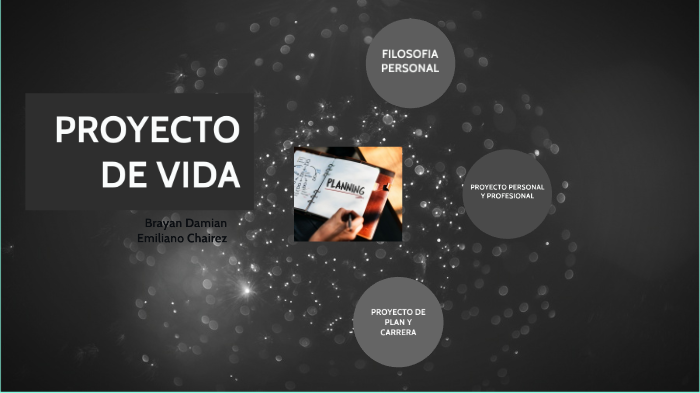 Proyecto de vida by Brayan Emiliano on Prezi