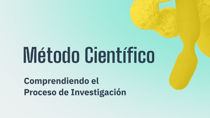 Método Científico by Pedro González on Prezi