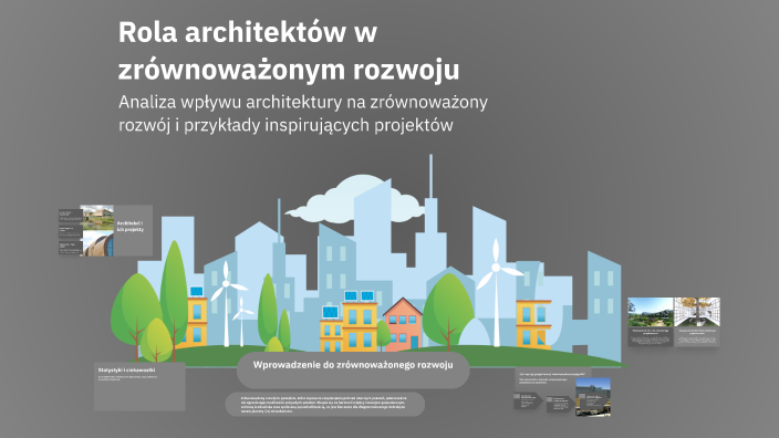 Rola architektów w zrównoważonym rozwoju by Anna Lewicka on Prezi