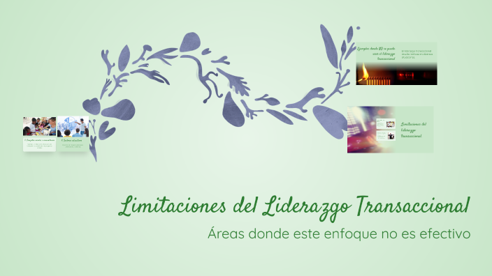 Limitaciones del Liderazgo Transaccional by Miguel Ybe on Prezi