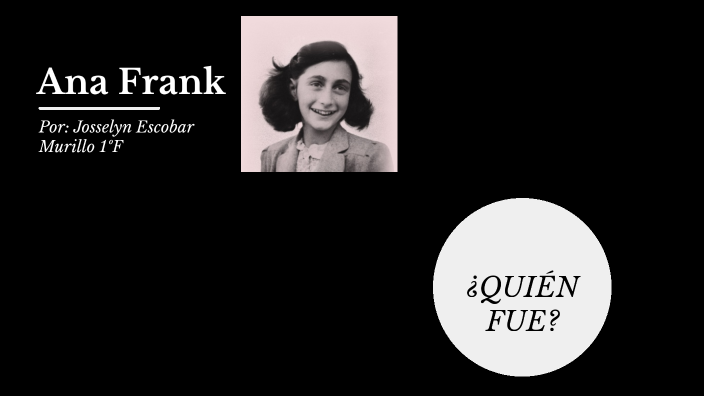 Ana Frank by Josselyn Escobar Murillo on Prezi