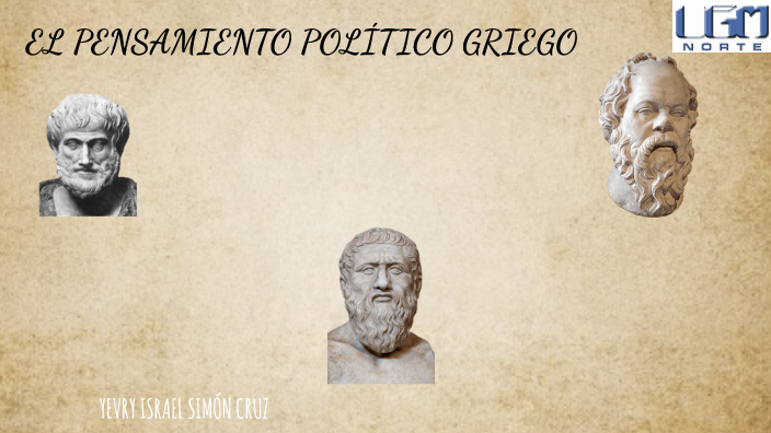 EL PENSAMIENTO POLÍTICO GRIEGO by YEVRY ISRAEL SIMÓN CRUZ on Prezi