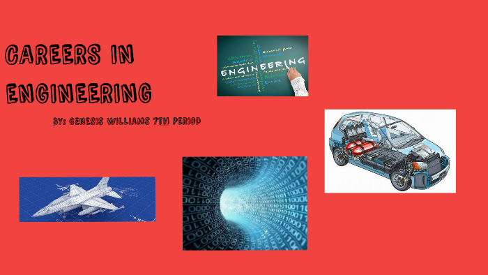 CAREERS IN ENGINEERING by genesis williams on Prezi