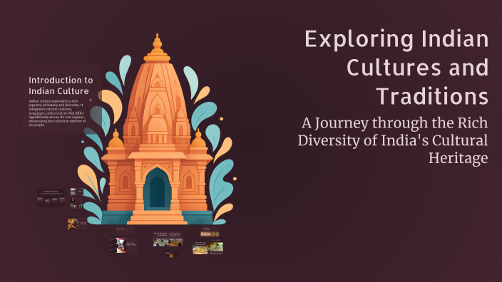 Exploring Indian Cultures and Traditions by Rashmitha Manoj Rudra on Prezi