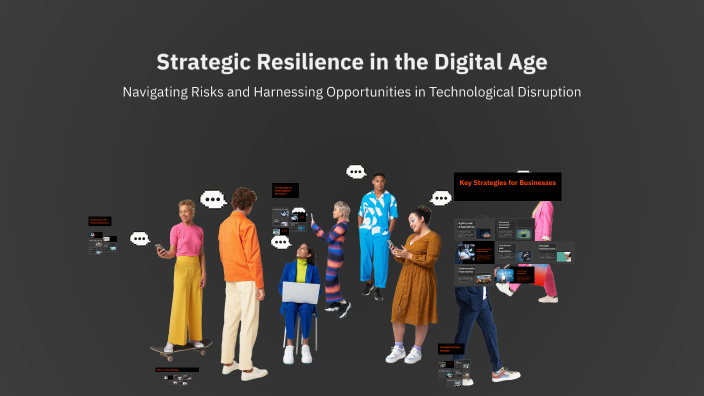 Strategic Resilience in the Digital Age by riya srivastava on Prezi