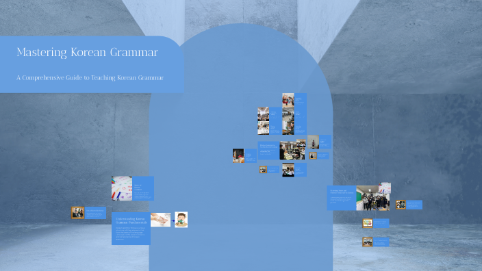 Mastering Korean Grammar by Inhye Kang on Prezi