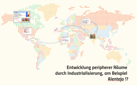 Entwicklung peripherer Räume durch Industrialisierung, am Be by Tim ...