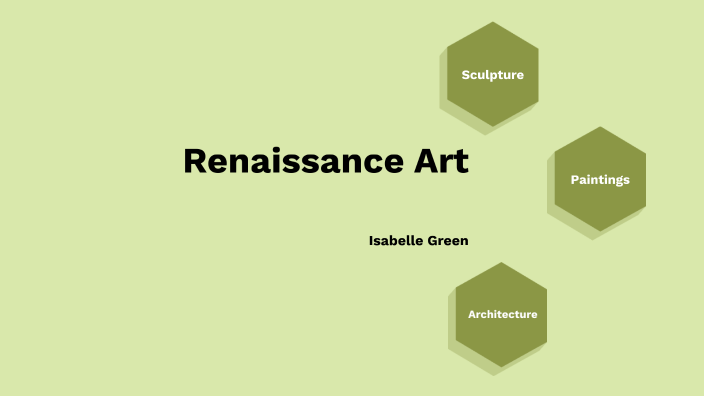 Renaissance Art by Isabelle Green on Prezi