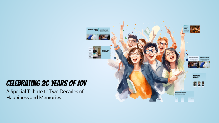 Celebrating 20 Years of Joy by faisal pirzad on Prezi