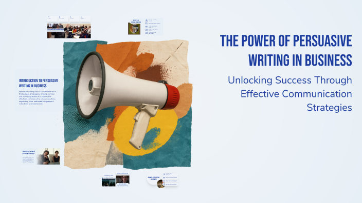The Power of Persuasive Writing in Business by Magda Dumitru on Prezi