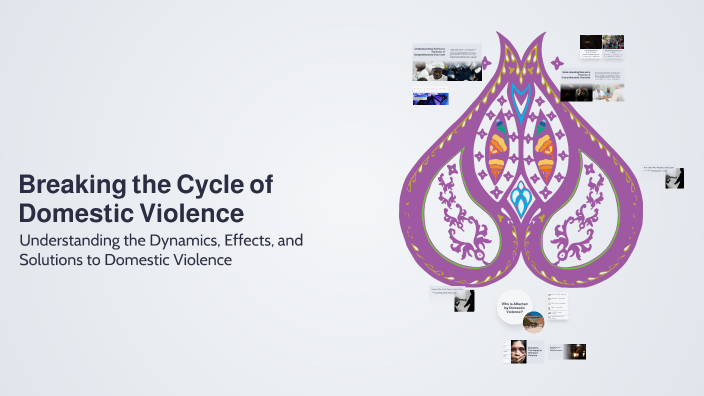 Breaking the Cycle of Domestic Violence by arthur hansford on Prezi