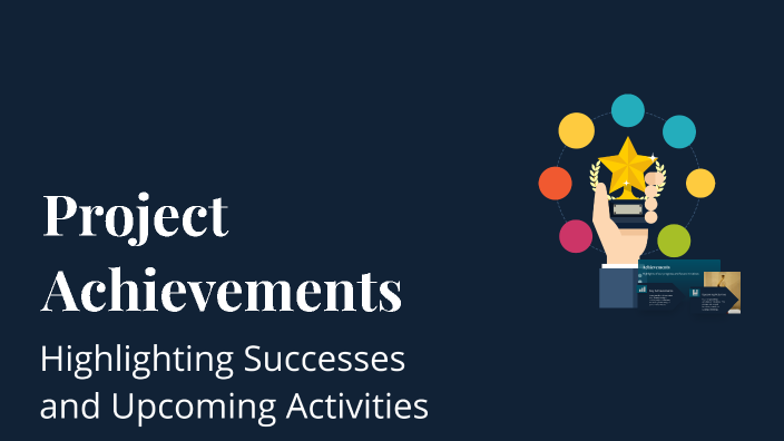 Project Achievements Project Achievements by Stephanie Clarke on Prezi