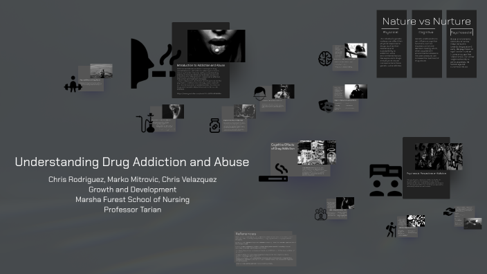 Understanding Drug Addiction and Abuse by Chris Rodriguez on Prezi