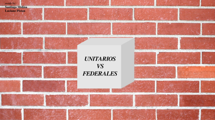 unitarios vs federales by sssan on Prezi
