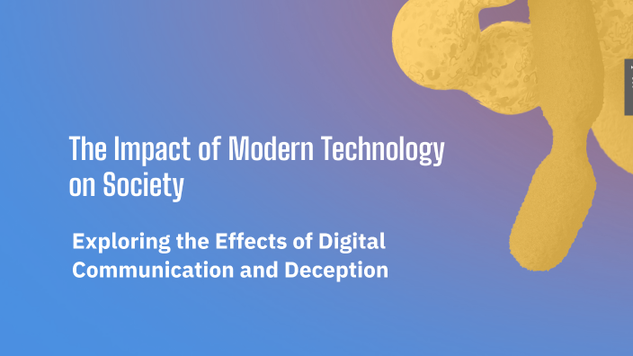 The Impact of Modern Technology on Society by Cooper Simpson on Prezi