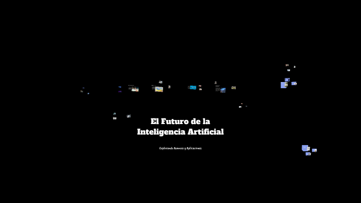 El Futuro de la Inteligencia Artificial by Gonza t on Prezi