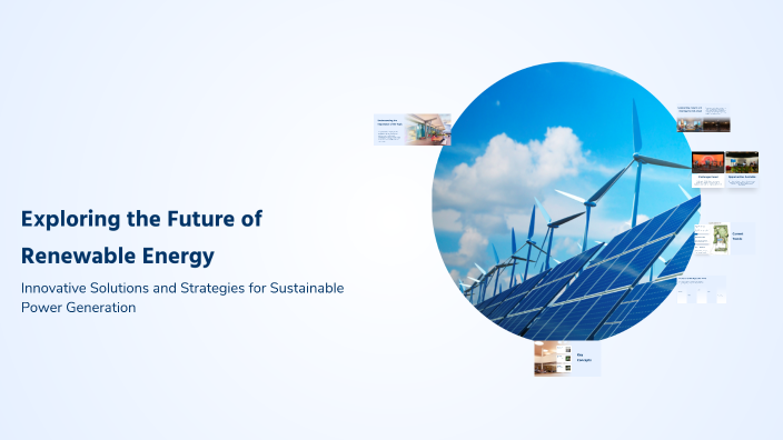 Exploring the Future of Renewable Energy by Mr Alwan on Prezi