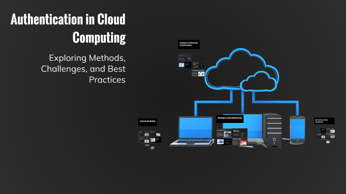Authentication in Cloud Computing by Priyanshi Jain on Prezi