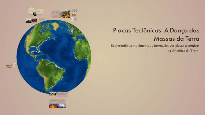 Placas Tectônicas: A Dança das Massas da Terra by Ana Luisa on Prezi