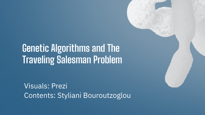 Genetic Algorithms and The Traveling Salesman Problem by Styliani ...