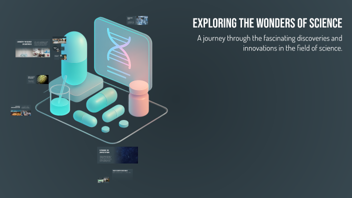 Exploring the Wonders of Science by Danica Jade Quilos on Prezi
