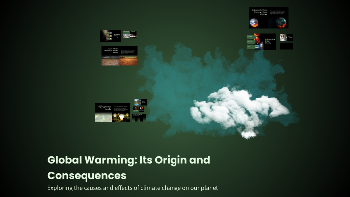 Global Warming: Its Origin and Consequences by andrea marzone on Prezi