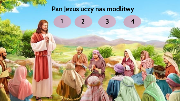 Jezus Uczy I Zbawia ćwiczenia 28 Pan Jezus nauczył nas modlitwy by Łukasz Ble on Prezi