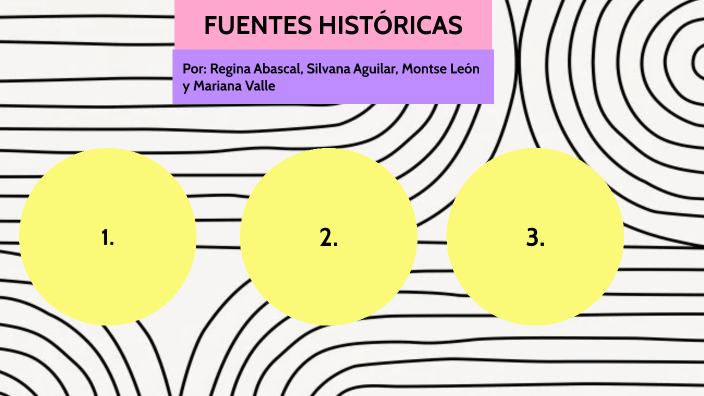 Fuentes Históricas by Mariana Valle on Prezi