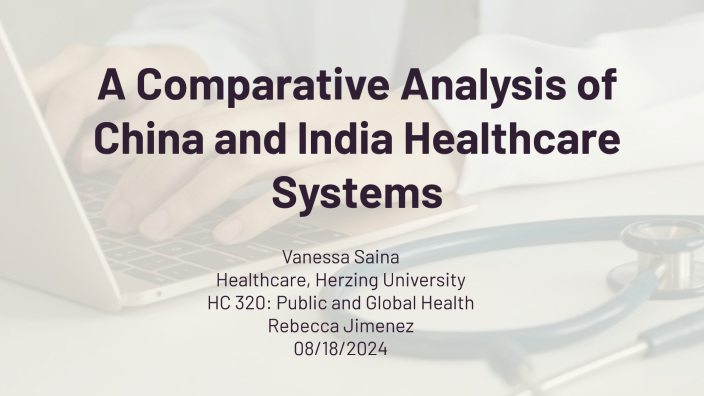 A Comparative Analysis of China and India Healthcare Systems by vanessa ...