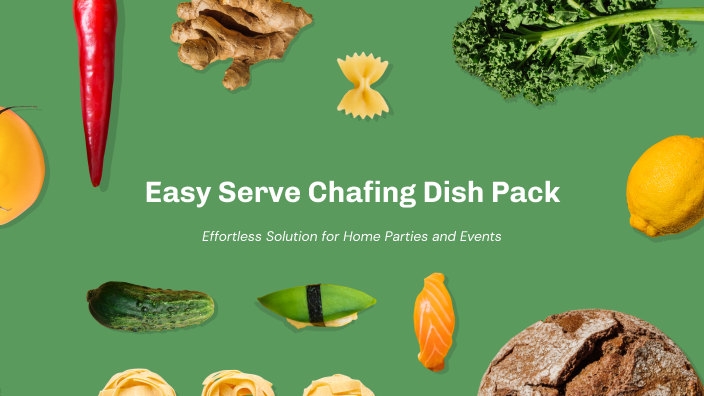 Easy Serve Chafing Dish Pack by Sarnjit Flora on Prezi