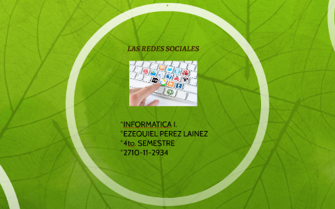LAS REDES SOCIALES by Ezequiel perez lainez on Prezi