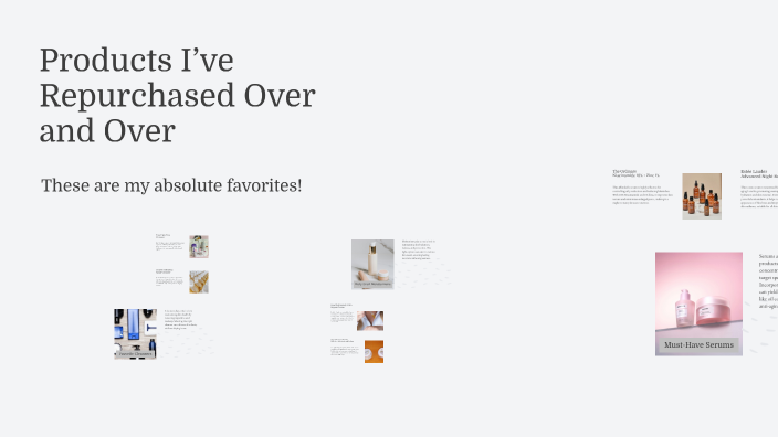 Repurchased Products I’ve Repurchased Over and Over by A D on Prezi