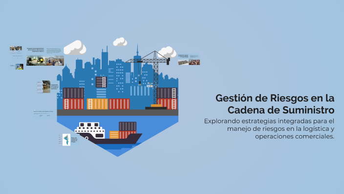 Gestión de Riesgos en la Cadena de Suministro by Luis Mendoza on Prezi