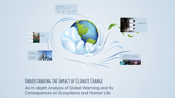 Understanding the Impact of Climate Change by Maks on Prezi