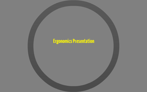 Ergonomics by Brett Grogan on Prezi