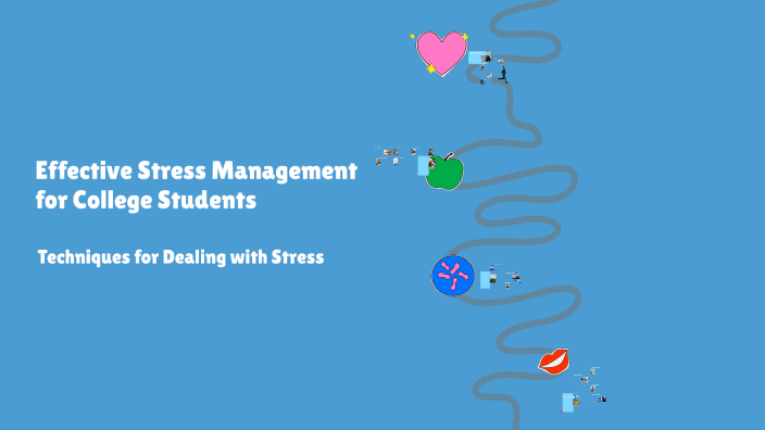 Effective Stress Management for College Students by Arun Dawadi on Prezi