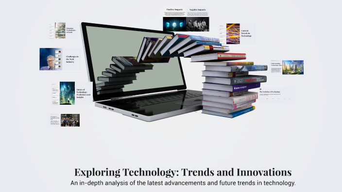 Exploring Technology: Trends and Innovations by gogo gogo on Prezi