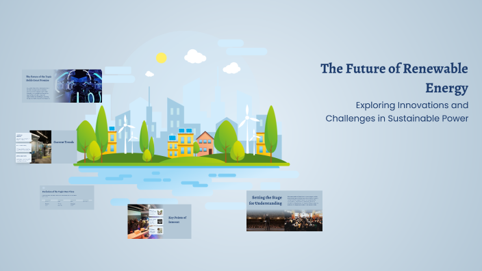 The Future of Renewable Energy by Miguel Quijada on Prezi