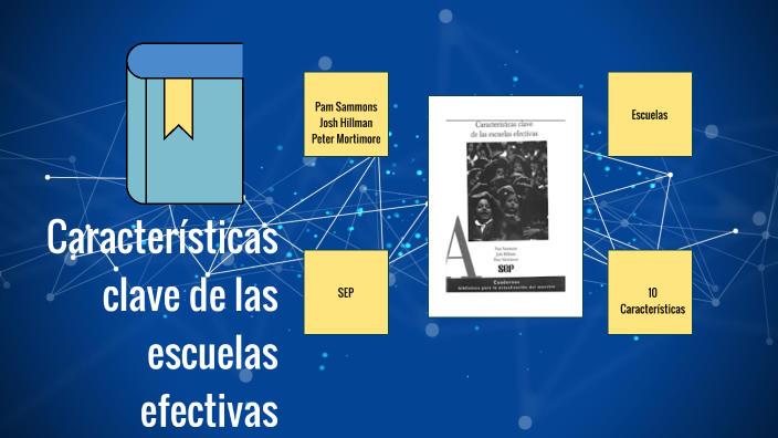 Características clave de las escuelas efectivas by TANIA CHACON on Prezi
