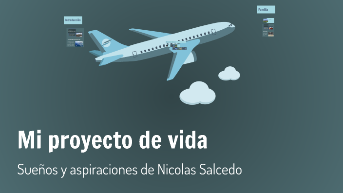 Mi proyecto de vida by Nicolas Salcedo on Prezi